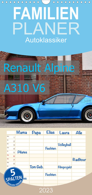 Familienplaner Renault Alpine A310 V6 (Wandkalender 2023 , 21 cm x 45 cm, hoch) von Laue,  Ingo