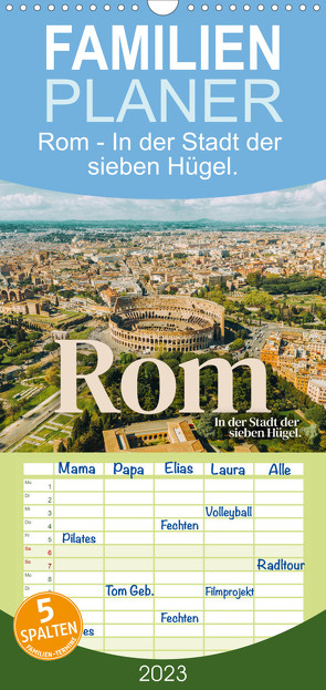 Familienplaner Rom – In der Stadt der sieben Hügel. (Wandkalender 2023 , 21 cm x 45 cm, hoch) von SF