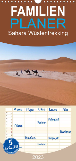 Familienplaner Sahara Wüstentrekking (Wandkalender 2023 , 21 cm x 45 cm, hoch) von Görig,  Christine