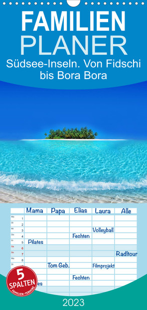 Familienplaner Südsee-Inseln. Von Fidschi bis Bora Bora (Wandkalender 2023 , 21 cm x 45 cm, hoch) von Stanzer,  Elisabeth
