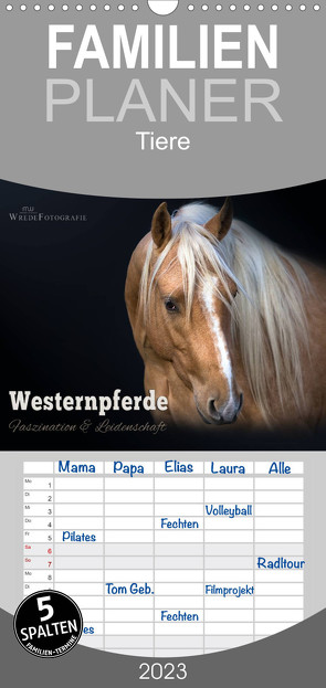 Familienplaner Westernpferde – Faszination und Leidenschaft (Wandkalender 2023 , 21 cm x 45 cm, hoch) von Wrede,  Martina