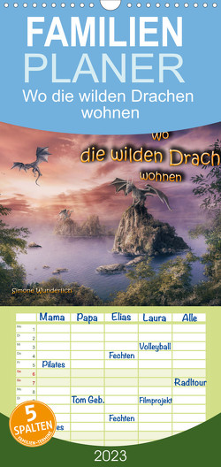 Familienplaner Wo die wilden Drachen wohnen (Wandkalender 2023 , 21 cm x 45 cm, hoch) von Wunderlich,  Simone