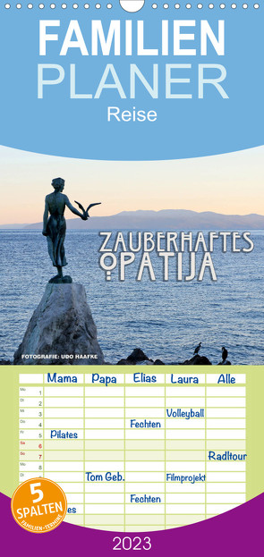 Familienplaner Zauberhaftes Opatija (Wandkalender 2023 , 21 cm x 45 cm, hoch) von Haafke,  Udo