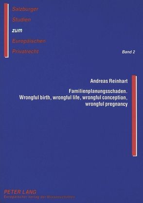 Familienplanungsschaden- Wrongful birth, wrongful life, wrongful conception, wrongful pregnancy von Reinhart,  Andreas