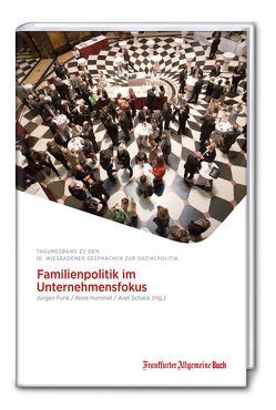 Familienpolitik im Unternehmensfokus von Funk,  Jürgen, Hummel,  Nora, Schack,  Axel