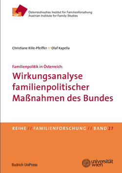 Familienpolitik in Österreich: Wirkungsanalyse familienpolitischer Maßnahmen des Bundes von Kapella,  Olaf, Rille-Pfeiffer,  Christiane
