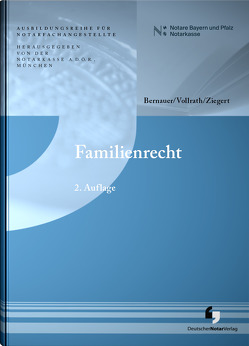 Familienrecht von A.D.Ö.R.,  Notarkasse München, Bernauer,  Michael, Vollrath,  Hans-Joachim, Ziegert,  Nora