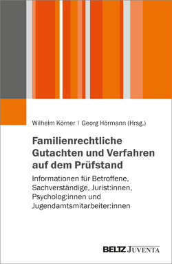 Familienrechtliche Gutachten und Verfahren auf dem Prüfstand von Hörmann,  Georg, Körner,  Wilhelm