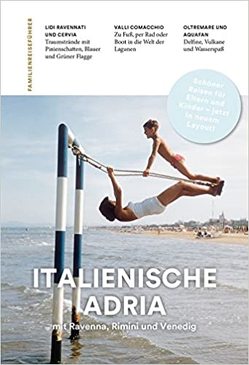 Familienreiseführer Italienische Adria von Aigner,  Gottfried