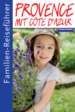 Familienreiseführer Provence mit Cote d’Azur von Aigner,  Gottfried