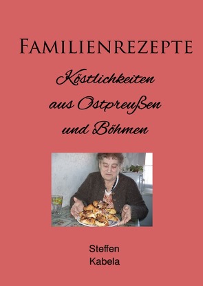 Familienrezepte von Kabela,  Steffen