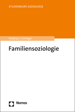 Familiensoziologie von Feldhaus,  Michael, Schlegel,  Monika