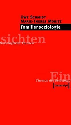 Familiensoziologie von Moritz,  Marie-Theres, Schmidt,  Uwe