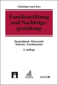 Familienstiftung und Nachfolgegestaltung von von Löwe,  Christian