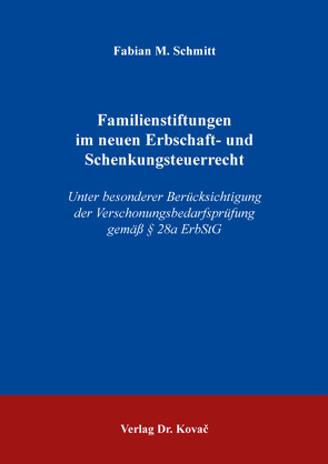 Familienstiftungen im neuen Erbschaft- und Schenkungsteuerrecht von Schmitt,  Fabian M.