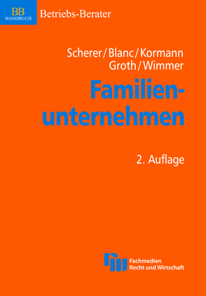 Familienunternehmen von Blanc,  Michael, Groth,  Torsten, Kormann,  Hermut, Scherer,  Stephan, Wimmer,  Rudolf