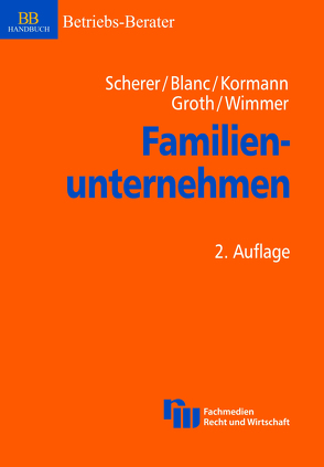 Familienunternehmen von Blanc,  Michael, Groth,  Torsten, Kormann,  Hermut, Scherer,  Stephan, Wimmer,  Rudolf