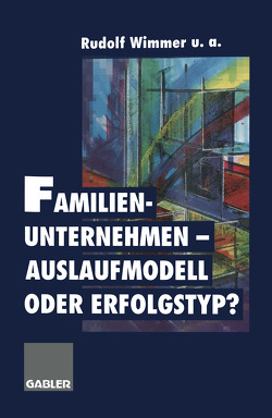 Familienunternehmen — Auslaufmodell oder Erfolgstyp? von Domayer,  Ernst, Oswald,  Margit, Vater,  Gudrun, Wimmer,  Rudolph