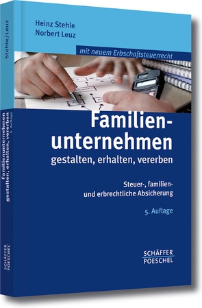 Familienunternehmen gestalten, erhalten, vererben von Leuz,  Norbert, Stehle,  Heinz