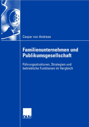 Familienunternehmen und Publikumsgesellschaft von Paul,  Prof. Dr. Walter, von Andreae,  Caspar