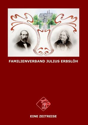 Familienverband Julius Erbslöh – Eine Zeitreise von Erbslöh,  Andreas
