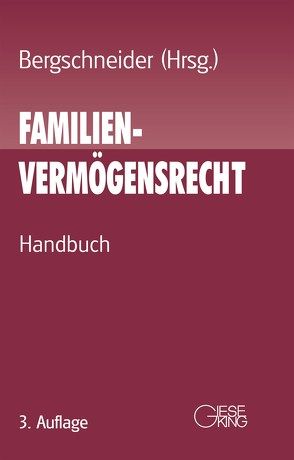 Familienvermögensrecht von Bergschneider,  Ludwig
