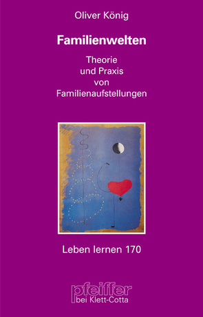 Familienwelten (Leben lernen, Bd. 170) von Koenig,  Oliver