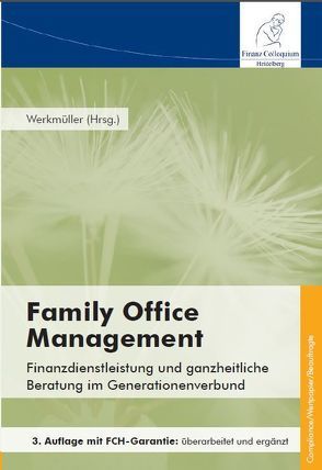 Family Office Management, 3. Auflage von Werkmüller,  Dr. Maximilian A.