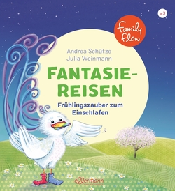 FamilyFlow. Fantasiereisen. Frühlingszauber zum Einschlafen von Schütze,  Andrea, Weinmann,  Julia