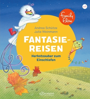 FamilyFlow. Fantasiereisen. Herbstzauber zum Einschlafen von Schütze,  Andrea, Weinmann,  Julia