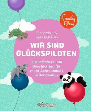 FamilyFlow. Wir sind Glückspiloten von Kaiser,  Nataša, Ley,  Riccarda