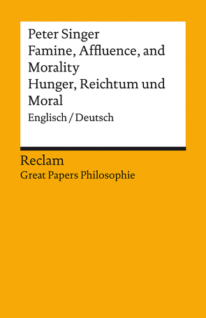 Famine, Affluence, and Morality / Hunger, Reichtum und Moral von Pfister,  Jonas, Singer,  Peter, Zürcher,  Tobias