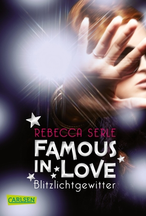Famous in Love 2: Blitzlichtgewitter von Max,  Claudia, Serle,  Rebecca
