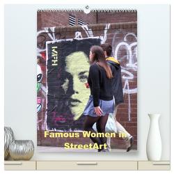 Famous Women in StreetArt (hochwertiger Premium Wandkalender 2024 DIN A2 hoch), Kunstdruck in Hochglanz von zwayne,  zwayne