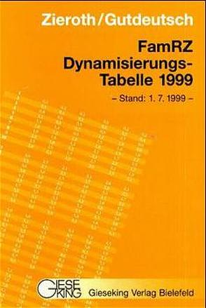 FamRZ Dynamisierungs-Tabelle 1999 von Gutdeutsch,  Werner, Zieroth,  Detlef