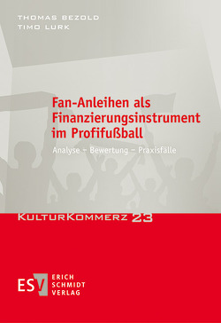 Fan-Anleihen als Finanzierungsinstrument im Profifußball von Bezold,  Thomas, Lurk,  Timo