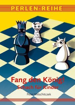 Fang den König! von Mitschitczek,  Peter