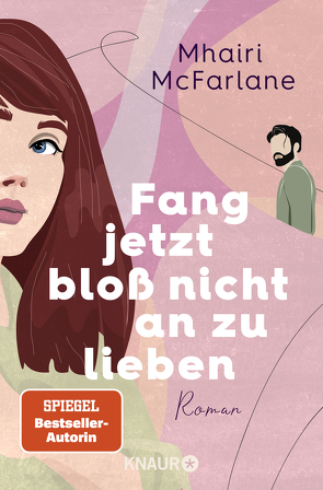 Fang jetzt bloß nicht an zu lieben von Hochsieder,  Maria, McFarlane,  Mhairi