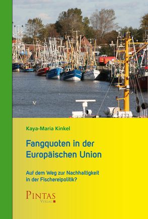 Fangquoten in der Europäischen Union von Kinkel,  Kaya-Maria