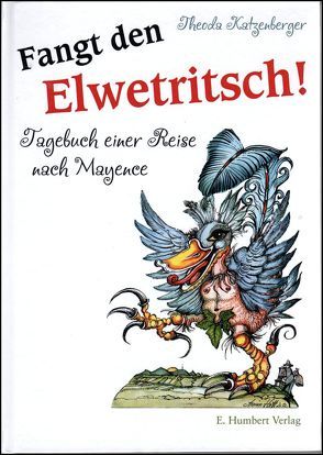 Fangt den Elwetritsch! von Hott,  Armin, Humbert,  Eckhard, Katzenberger,  Theoda