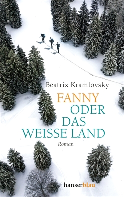 Fanny oder Das weiße Land von Kramlovsky,  Beatrix