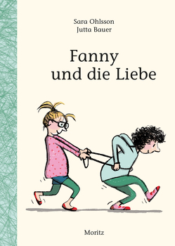 Fanny und die Liebe von Bauer,  Jutta, Buchinger,  Friederike, Ohlsson,  Sara