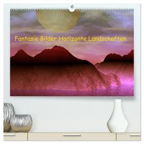 Fantasie Bilder Horizonte Landschaften (hochwertiger Premium Wandkalender 2024 DIN A2 quer), Kunstdruck in Hochglanz von IssaBild,  IssaBild