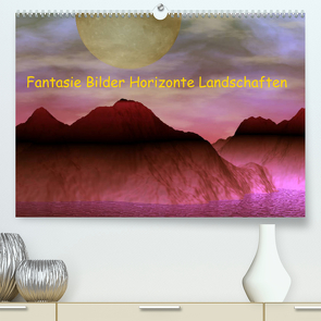 Fantasie Bilder Horizonte Landschaften (Premium, hochwertiger DIN A2 Wandkalender 2023, Kunstdruck in Hochglanz) von IssaBild
