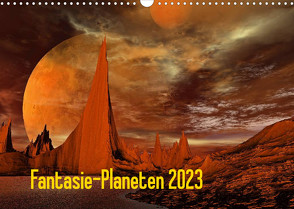 Fantasie-Planeten (Wandkalender 2023 DIN A3 quer) von juehust