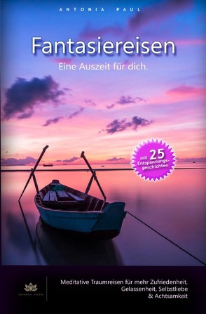 Fantasiereisen – Eine Auszeit für dich von Paul,  Antonia