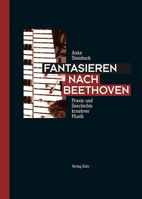 Fantasieren nach Beethoven von Dell,  Christopher, Hülsmann,  Julia, Ilg,  Dieter, Koelsch,  Stefan, Neset,  Marius, Quasthoff,  Thomas, Russell Davies,  Dennis, Schinkel,  Marcus, Schneider,  Enjott, Steinbeck,  Anke