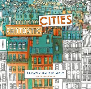 Fantastic Cities von McDonald,  Steve, Schmid,  Marc-Frederic