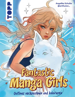 Fantastic Manga Girls von Schulte,  Angelika