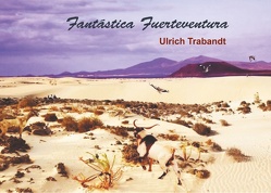 Fantástica Fuerteventura von Trabandt,  Ulrich